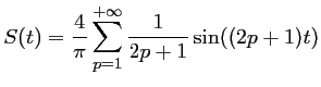 $\displaystyle S(t)=\dfrac{4}{\pi}\sum_{p=1}^{+\infty} \dfrac{1}{2p+1}\sin((2p+1)t)
$