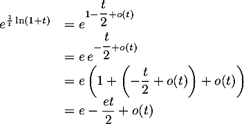 \[\begin{array}{ll}e^{\frac1t\ln(1+t)}
&=e^{1-\dfrac{t}2+o(t)}\\
&=e\,e^{-\dfrac{t}2+o(t)}\\
&=e\lp1+\lp-\dfrac{t}2+o(t)\rp+o(t)\rp\\
&=e-\dfrac{et}2+o(t)
\enar\]