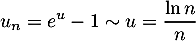 \[u_n=e^u-1\sim u=\dfrac{\ln n}n\]