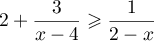 $2+\dfrac{3}{x-4}\geqslant\dfrac{1}{2-x}$