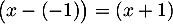 $\bigl(x-(-1)\bigr)=(x+1)$