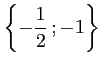 $ \displaystyle \left\{-\dfrac{1}{2}\,;-1\right\}$