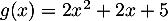 $g(x)=2x^2+2x+5$