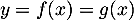 $y=f(x)=g(x)$