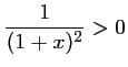 $ \dfrac{1}{(1+x)^2}>0$