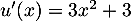 $u'(x)=3x^2+3$