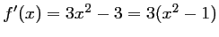 $ f'(x)=3x^2-3=3(x^2-1)$