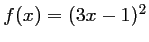 $ f(x)=(3x-1)^2$