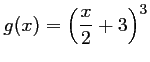 $ g(x)=\left(\dfrac{x}{2}+3\right)^3$