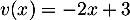 $v(x)=-2x+3$