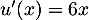 $u'(x)=6x$