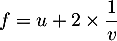 $f=u+2\tm\dfrac1{v}$