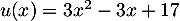 $u(x)=3x^2-3x+17$