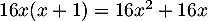 $16x(x+1)=16x^2+16x$