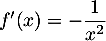 $f'(x)=-\dfrac{1}{x^2}$