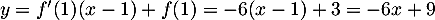 $y=f'(1)(x-1)+f(1)=-6(x-1)+3=-6x+9$