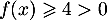 $f(x)\geqslant4>0$