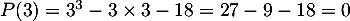 $P(3)=3^3-3\tm3-18=27-9-18=0$