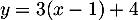 $y=3(x-1)+4$