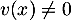 $v(x)\not=0$