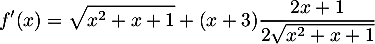 \[f'(x)=\sqrt{x^2+x+1}+(x+3)\dfrac{2x+1}{2\sqrt{x^2+x+1}}\]