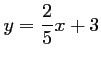 $ y=\dfrac{2}{5}x+3$