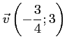 $ \vec{v}\left(-\dfrac{3}{4};3\right)$