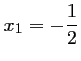 $ x_1=-\dfrac{1}{2}$