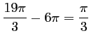 $ \dfrac{19 \pi}{3}-6 \pi=\dfrac{\pi}{3}$