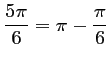 $ \dfrac{5 \pi}{6}=\pi-\dfrac{\pi}{6}$