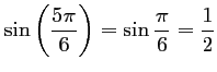 $ \sin \left(\dfrac{5\pi}{6} \right)=\sin \dfrac{\pi}{6}=\dfrac{1}{2}$