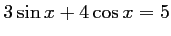 $\displaystyle 3 \sin x + 4 \cos x=5
$