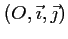 $ (O,\vec{\imath},
\vec{\jmath})$