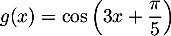 $g(x)=\cos\lp3x+\dfrac\pi5\rp$