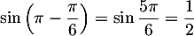 $\sin\lp\pi-\dfrac\pi6\rp=\sin\dfrac{5\pi}6=\dfrac12$