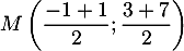 $M\lp\dfrac{-1+1}2;\dfrac{3+7}2\rp$