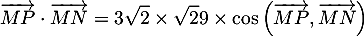 \[\overrightarrow{MP}\cdot\overrightarrow{MN}=3\sqrt2\tm\sqrt29\tm\cos\lp\overrightarrow{MP},\overrightarrow{MN}\rp\]