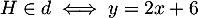 $H\in d\iff y=2x+6$