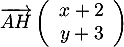 $\overrightarrow{AH}\lp\begin{array}{c}x+2\\y+3\enar\rp$