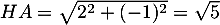 $HA=\sqrt{2^2+(-1)^2}=\sqrt5$