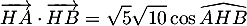 \[\overrightarrow{HA}\cdot\overrightarrow{HB}=\sqrt5\sqrt{10}\cos\widehat{AHB}\]