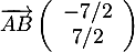 $\overrightarrow{AB}\lp\begin{array}{c}-7/2\\7/2\enar\rp$