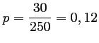 $ p=\dfrac{30}{250}=0,12$