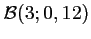 $ \mathcal{B}(3;0,12)$