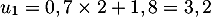 \[u_1=0,7\tm2+1,8=3,2\]