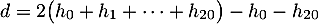 \[d=2\bigl(h_0+h_1+\dots+h_{20}\bigr)
  -h_0-h_{20}\]