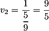 $v_2=\dfrac1{\dfrac59}=\dfrac95$