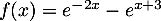 $f(x)=e^{-2x}-e^{x+3}$