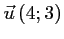 $ \vec{u}\left(4;3\right)$