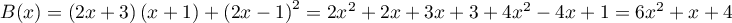 $B(x)=\left( 2x+3\rp\left( x+1\rp+\left(2x-1\rp^2=2x^2+2x+3x+3+4x^2-4x+1=6x^2+x+4